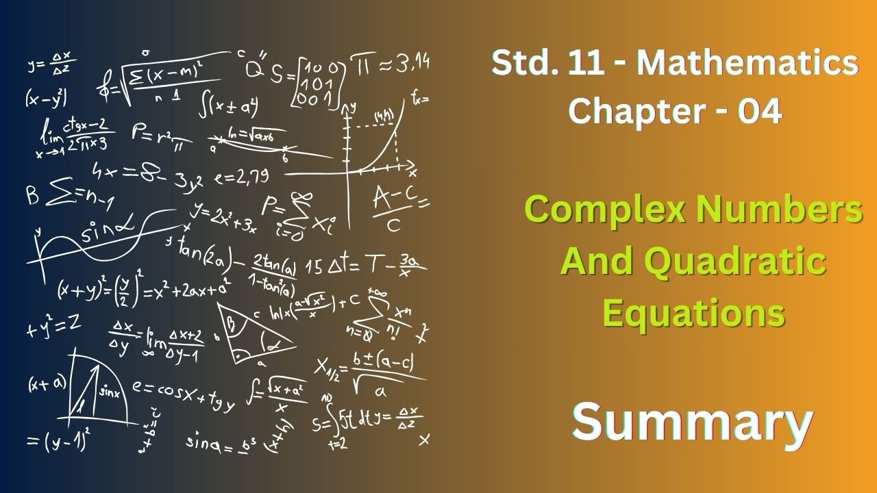Class 11 Maths Chapter 4 – Complex Numbers & Quadratic Equations
